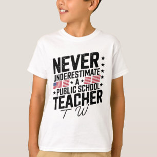 Never Underestimate A Public School Teacher Wheime T-Shirt