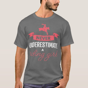 Never Underestimate A Riding Girl Horse Gift  T-Shirt