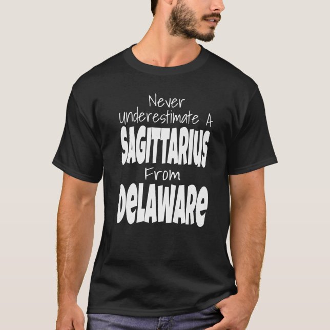 Never Underestimate A Sagittarius From Delaware Zo T-Shirt (Front)