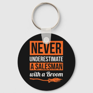 Never Underestimate A Salesman With A Broom Gift H Key Ring