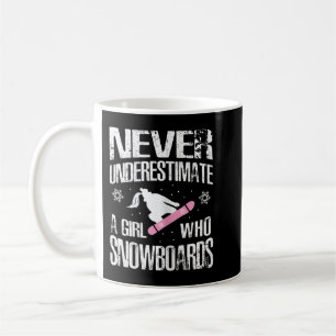 Never Underestimate A Snowboard Girl print Cute Fu Coffee Mug