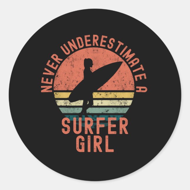 Never Underestimate A Surfer Girl Classic Round Sticker (Front)
