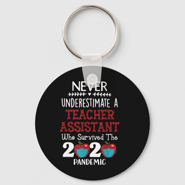Never Underestimate A teacher Assistant Great shir Key Ring (Front)