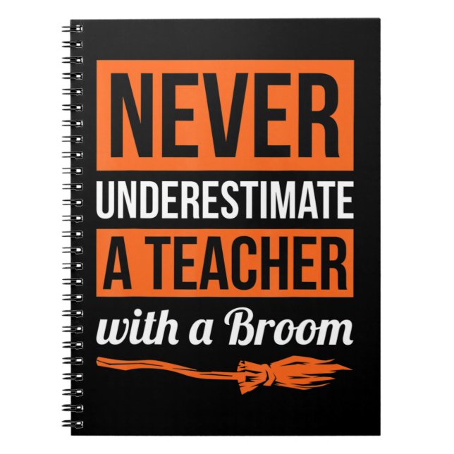 Never Underestimate A Teacher With A Broom Gift Ha Notebook (Front)