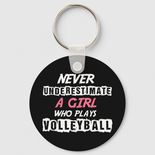 Never Underestimate A Volleyball Girl Volleyball d Key Ring (Front)