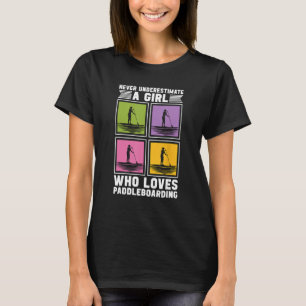 Never Underestimate A Water Sports Stand Up Paddle T-Shirt