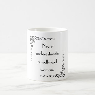 Never Underestimate A Well-read Woman Mug