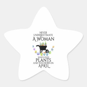 Never Underestimate A Woman Loves Plants April Star Sticker