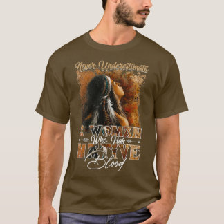 Never Underestimate A Woman Native T-Shirt