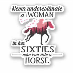Never Underestimate A Woman Ride Horse In Sixties