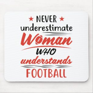 Never Underestimate a Woman Understands Football Mouse Mat