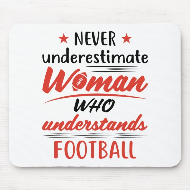 Never Underestimate a Woman Understands Football Mouse Mat (Front)
