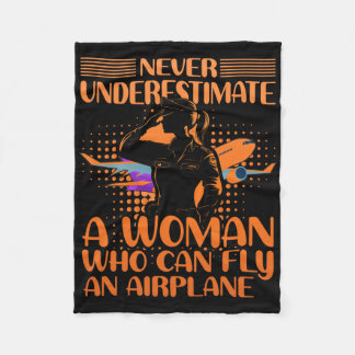 Never Underestimate A Woman Who Can Fly An Airplan Fleece Blanket
