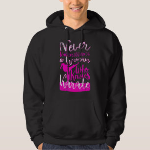 Never Underestimate a Woman Who Knows Karate Quote Hoodie