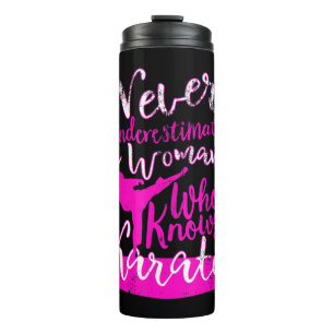 Never Underestimate a Woman Who Knows Karate Quote Thermal Tumbler