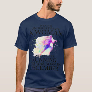 Never Underestimate a Woman who loves Running and T-Shirt