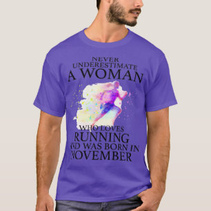 Never Underestimate a Woman who loves Running and T-Shirt