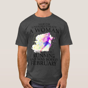 Never Underestimate a Woman who loves Running and T-Shirt