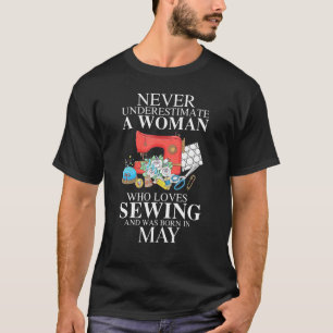 Never Underestimate A Woman Who Loves Sewing Was B T-Shirt