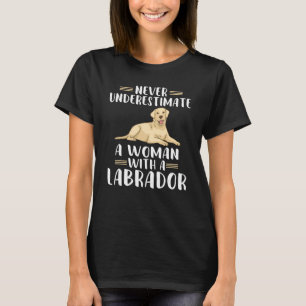 Never Underestimate A Woman With A Labrador T-Shirt