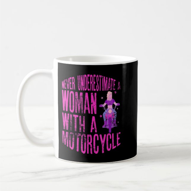 Never Underestimate A Woman With A Motorcycle A Fu Coffee Mug (Left)