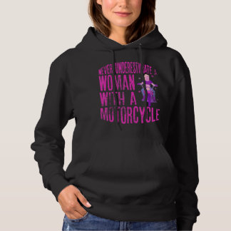 Never Underestimate A Woman With A Motorcycle A Fu Hoodie