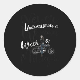 Never Underestimate A Woman With A Motorcycle Funn Classic Round Sticker