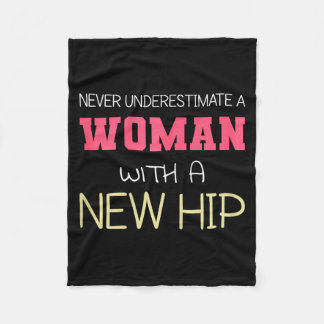 Never Underestimate A Woman With A New Hip _ Hip R Fleece Blanket