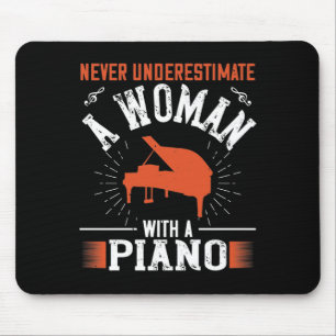 Never Underestimate A Woman With A Piano Mouse Mat