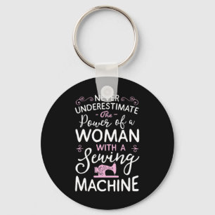 Never Underestimate A Woman With A Sewing Machine Key Ring