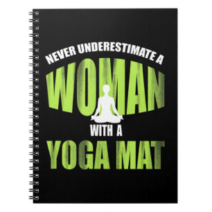 Never Underestimate A Woman With A Yoga Mat_ Funny Notebook
