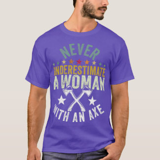 Never Underestimate A Woman With An Axe Lovers Mot T-Shirt