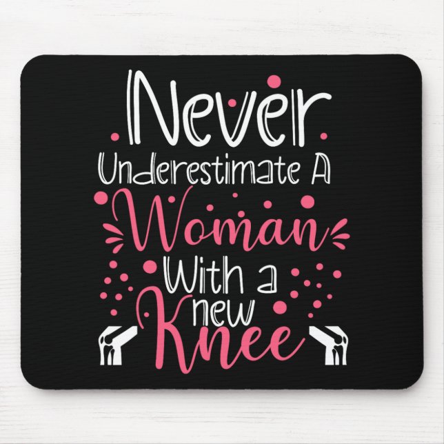 Never Underestimate A Women New Knee Broken Knee S Mouse Mat (Front)
