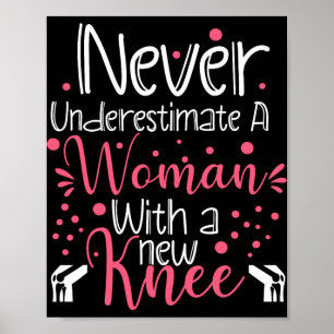 Never Underestimate A Women New Knee Broken Knee S Poster