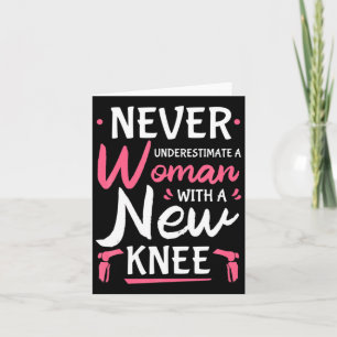 Never Underestimate A Women New Knee Replacement S Card