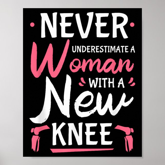 Never Underestimate A Women New Knee Replacement S Poster (Front)