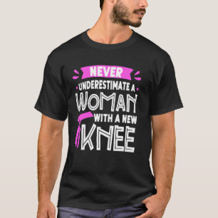 Never Underestimate A Women New Knee Replacement S T-Shirt