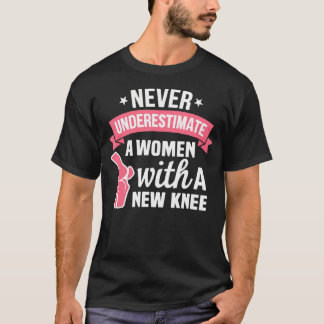 Never Underestimate A Women New Knee Replacement T-Shirt