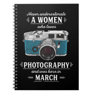 Never Underestimate A Women Who Loves Photography  Notebook