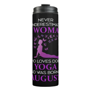 Never Underestimate An August Born Woman Who Loves Thermal Tumbler