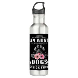 never underestimate an aunt who loves dogs has tat 710 ml water bottle