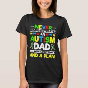Never Underestimate An Autism Dad - Autism Awarene T-Shirt