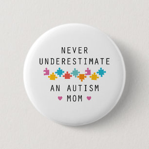 Never Underestimate An Autism Mum 6 Cm Round Badge