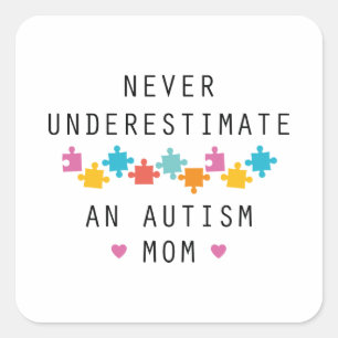 Never Underestimate An Autism Mum Square Sticker