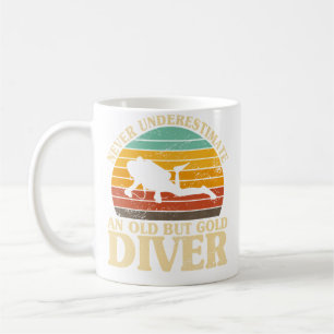 Never Underestimate An Old Diver Scuba Diving Dive Coffee Mug