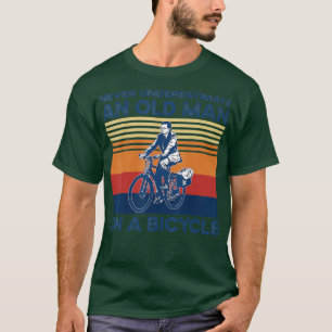 Never Underestimate An Old Guy On A Bicycle Cyclin T-Shirt