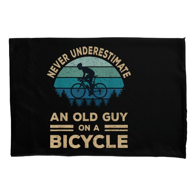 Never Underestimate An Old Guy On A Bicycle Funny  Pillowcase (Front)