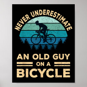 Never Underestimate An Old Guy On A Bicycle Funny  Poster