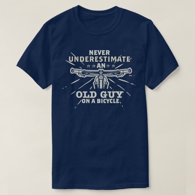 Never Underestimate an Old Guy On A Bicycle Funny  T-Shirt (Design Front)
