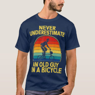 Never Underestimate An Old Guy On A Bicycle Funny T-Shirt